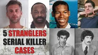 5 STRANGLER Serial Killer Cases