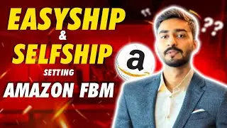 Easy Ship and Self Ship Setting Amazon FBM | How to Prepare Amazon FBM Package
