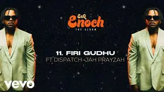 EXQ - Firi Gudhu ft. Jah Prayzah, Dispatch