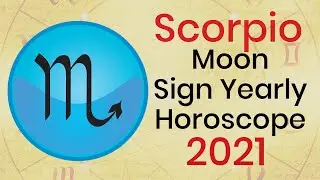 Scorpio Moon Sign Yearly Horoscope 2021 - Scorpio 2021 Astrology