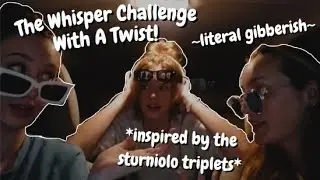 Whisper Challenge with a TWIST *Inspired By the Sturniolo Triplets*
