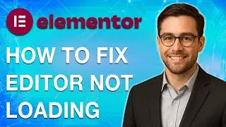 How To Fix Elementor Editor Not Loading [2025 Guide]