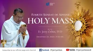 Holy Mass 11:00AM, 24 December 2023 | Fourth Sunday of Advent with Fr. Jerry Orbos, SVD