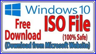 How To Download Windows 10 Latest Version ISO File From Official Site 2018 (100% Safe)