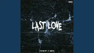 LAST LOVE (Sped up)