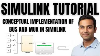 Simulink Tutorial  | Bus and Mux concept applied for implementation