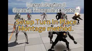UE5 - GMS(Generic Movement System)Tutorial 4.5 -  Setup Turn in place animation(Montage method).