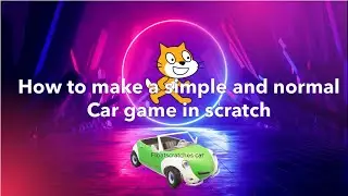 How to make a simple car game in scratch | Eyadplayz