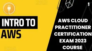 Intro to AWS | Beginners AWS Cloud Practitioner Certification  - 01