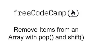 Remove Items from an Array with pop() and shift()