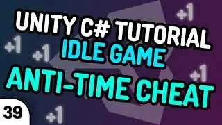 HOW TO PREVENT TIME CHEATING EASILY! - Unity C# Idle Game Tutorial Series (Ep.39) [2020]