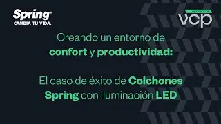 Colchones Spring: Creando un entorno de confort y productividad con iluminación LED VCP
