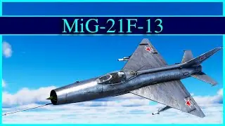 War Thunder Simulator - MIG 21F-13