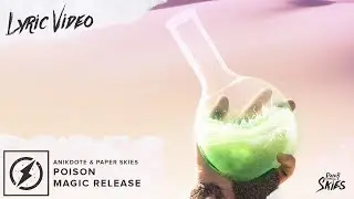 Anikdote & Paper Skies - Poison (Feat. Jessica Chertock) [Official Lyric Video]