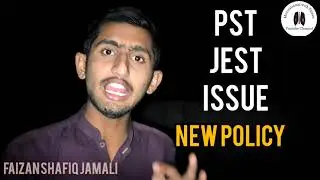 PST JEST New Policy issue with Faizan Shafiq Jamali