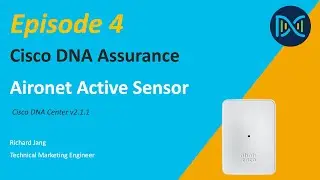 Cisco Aironet Active Sensor | Episode 4 - Proactive Wireless Network Assessment
