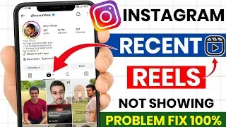 Instagram Recent Reels Not Showing Problem | Instagram Recent Reels Not Showing | Instagram New Bug