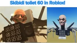 Skibidi toilet 60 in Roblox!