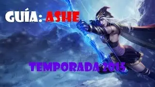 Guía básica: Ashe Temporada 2015