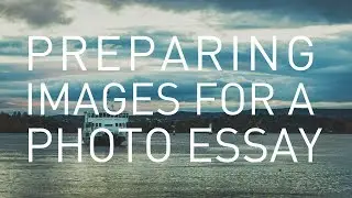 Preparing a sequence of images for a Photo Essay