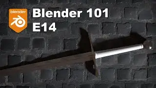 Blender 101 - E14: Sword Tutorial Part 3