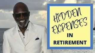 HIDDEN expenses in retirement.