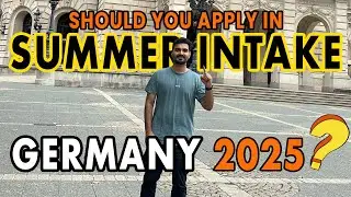 Should you Apply in Germany in Summer INTAKE 2025? Process Timeline, Appointment Issues Explained!