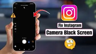 How To Fix Instagram Camera Black Screen Problem