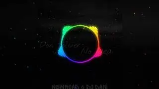 Don Toliver - No Idea (NewRoad & DJ Dani Remix)
