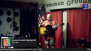 Fred Ball at The Common Grounds Meeting Hall