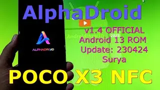 AlphaDroid 1.4 OFFICIAL for Poco X3 Android 13 ROM Update: 230424