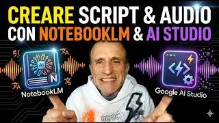 Creare lo script per un video e l'audio con Notebooklm e AIStudio