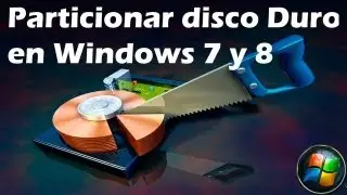 Particionar un Disco Duro en Windows 7, 8, 10 (Bien explicado)