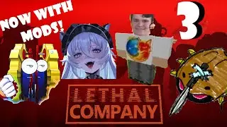 Lethal Company Part 3 - The Modded Episode