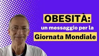 Obesità: un messaggio per la Giornata Mondiale
