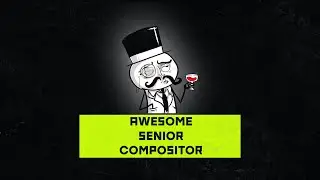 Курс по Фотореалистичному композу в кино и рекламе - AWESOME SENIOR ﻿COMPOSITOR