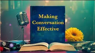 Making Conversation Effective - In the Art Of Public Speaking