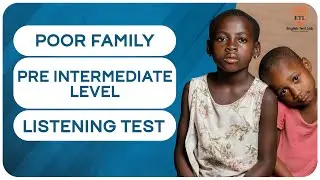 POOR FAMILY - Pre Intermediate English Listening Test