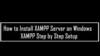 How to Install XAMPP Server on Windows | XAMPP Step by Step Setup |