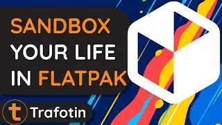 You NEED Flatpaks (Here's Why!) | Trafotin
