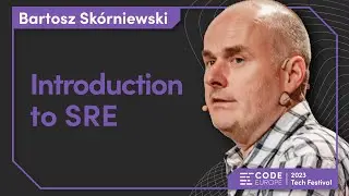 Bartosz Skórniewski (@Accenture) - "Introduction to SRE" at the Code Edurope 2023 Tech Festival