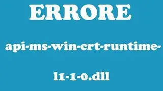 Come risolvere errore api-ms-win-crt-runtime-l1-1-0.dll in Windows