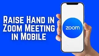 How to Raise Hand in Zoom Meeting in Mobile 2026