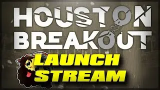 Houston Breakout Launch Stream! WE GOT A BIG ONE FELLAS!!! GET YA ROOT BEER!!!!