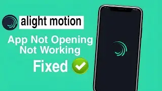alight motion app not opening problem 2023 | alight motion app not working problem [2023] Golden