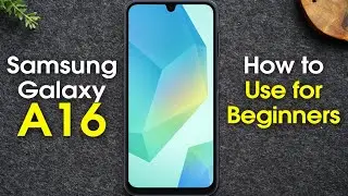 Samsung Galaxy A16 for Beginners (Learn the Basics in Minutes) | A16 5G