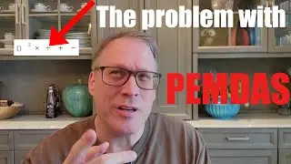 The problem with PEMDAS