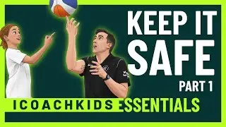 ICOACHKIDS Essentials: Module 4: Keep it Safe Part 1