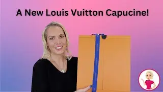A New Louis Vuitton Capucine!