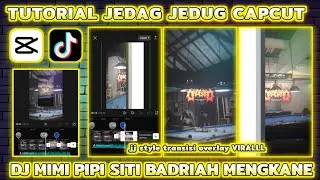 Tutorial Jedag Jedug Capcut "STYLE TRANSISI OVERLAY" | DJ MIMI PIPI KANE
